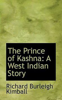 The Prince of Kashn : A West Indian Story
