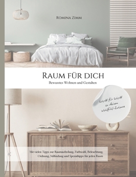 Paperback Raum für Dich: Bewusstes Wohnen und Gestalten für Räume, die deine Persönlichkeit widerspiegeln und dein Wohlbefinden steigern [German] Book