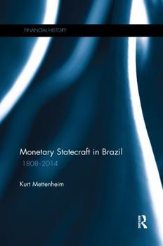 Paperback Monetary Statecraft in Brazil: 1808-2014 Book