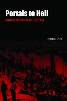 Paperback Portals to Hell: Military Prisons of the Civil War Book