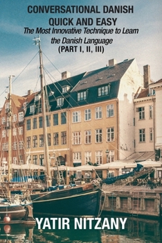 Paperback Conversational Danish Quick and Easy: The Most Innovative Technique To Learn the Danish Language Book