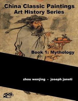 Paperback China Classic Paintings Art History Series - Book 1: Mythology: English Version Book