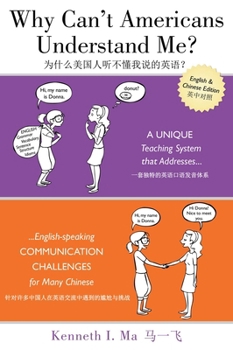 Paperback Why Can't Americans Understand Me?: A Unique Teaching System That Addresses English-Speaking Communication Challenges for Many Chinese Book