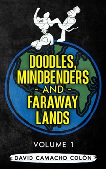 Paperback Doodles, Mindbenders and Faraway Lands: Volume One Book