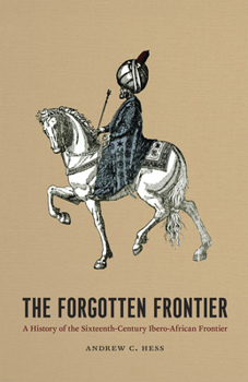 Paperback The Forgotten Frontier: A History of the Sixteenth-Century Ibero-African Frontier Volume 10 Book