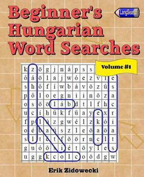 Paperback Beginner's Hungarian Word Searches - Volume 1 [Hungarian] Book