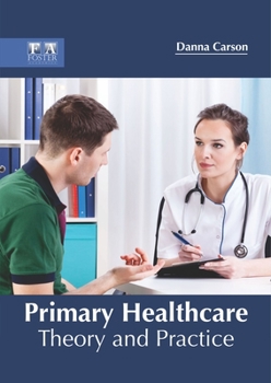 Hardcover Primary Healthcare: Theory and Practice Book