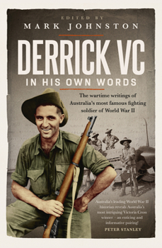 Paperback Derrick VC in his own words: The wartime writings of Australia's most famous fighting soldier of World War II Book