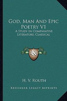 Paperback God, Man And Epic Poetry V1: A Study In Comparative Literature; Classical Book