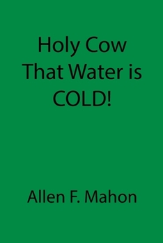 Paperback Holy Cow That Water is COLD! Book