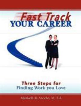 Paperback Fast Track Your Career: Three Steps for Finding Work you Love Book