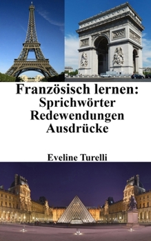 Französisch lernen: französische Sprichwörter ‒ Redewendungen ‒ Ausdrücke
