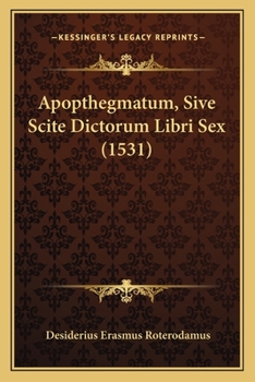 Paperback Apopthegmatum, Sive Scite Dictorum Libri Sex (1531) [Latin] Book