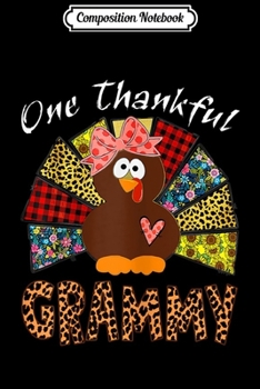 Composition Notebook: Womens One Thankful Grammy Leopard Turkey Thanksgiving Grammy Gift  Journal/Notebook Blank Lined Ruled 6x9 100 Pages