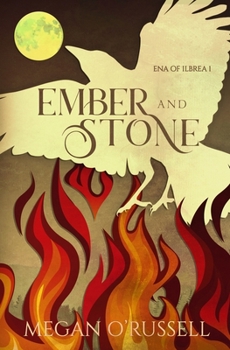 Ember and Stone - Book #1 of the Ena of Ilbrea