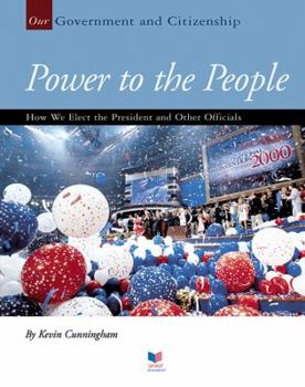 Library Binding Power to the People: How We Elect the President and Other Officials Book