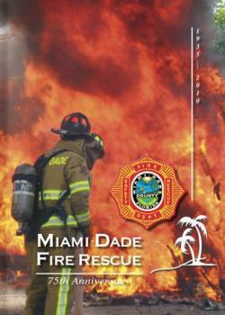 Hardcover Miami-Dade Fire Rescue, 75th Anniversary: 1935-2010 Book