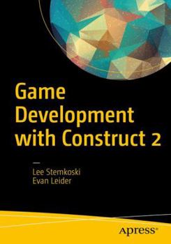 Paperback Game Development with Construct 2: From Design to Realization Book