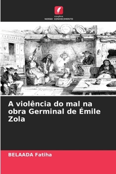 A violência do mal na obra Germinal de Émile Zola (Portuguese Edition)