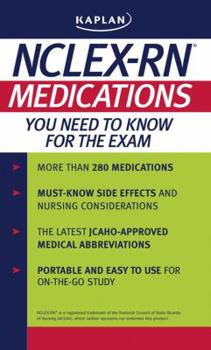 Paperback Kaplan NCLEX-RN: Medications You Need to Know for the Exam Book