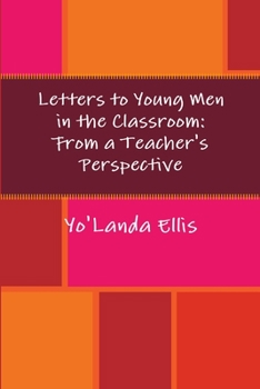Paperback Letters to Young Men in the Classroom: From a Teacher's Perspective Book
