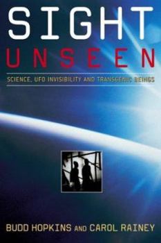 Hardcover Sight Unseen: Science, UFO Invisibility, and Transgenic Beings Book