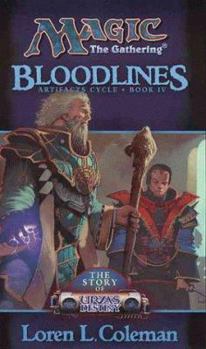 Bloodlines: The Story of Urza's Destiny (Magic: The Gathering: Artifacts Cycle, #4) - Book #4 of the Magic: The Gathering: Artifacts Cycle