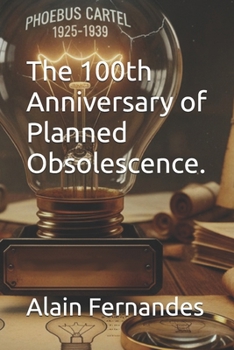Paperback The 100th Anniversary of Planned Obsolescence. Book