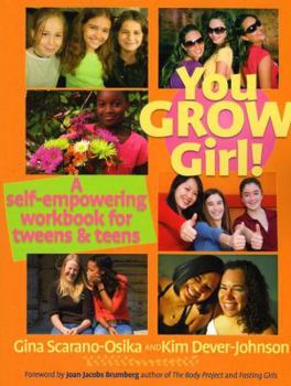 Paperback You Grow Girl!: A Self-Empowering Workbook for Tweens and Teens Book