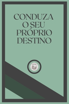 Paperback Conduza O Seu Pr?prio Destino [Portuguese] Book