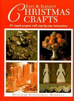 Hardcover Easy & Elegant Christmas Crafts: 25 Simple Projects with Step-By-Step Instructions Book