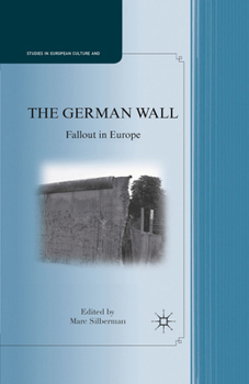 The German Wall: Fallout in Europe (Studies in European Culture and History)