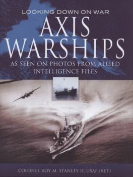 Hardcover Looking Down on War: Axis Warships Book
