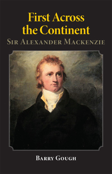 First Across the Continent: Sir Alexander Mackenzie (Oklahoma Western Biographies) - Book #14 of the Oklahoma Western Biographies