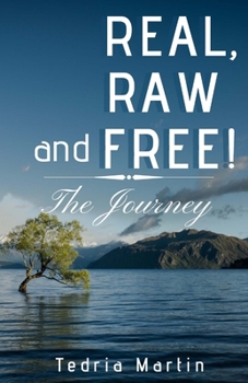 Paperback Real, Raw and Free!: The Journey Book