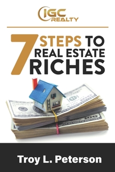 Paperback 7 Steps to Real Estate Riches: Real Estate Investing Made Simple Book