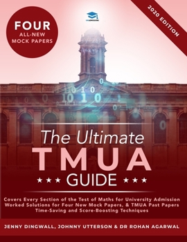 Paperback The Ultimate TMUA Guide: Fully Worked Solutions, Time Saving Strategies, Score Boosting Techniques, Latest Edition, Test of Mathematics for Uni Book