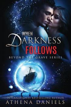 When Darkness Follows - Book #4 of the Beyond the Grave