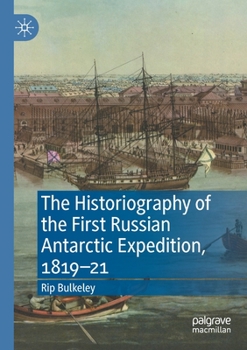 Paperback The Historiography of the First Russian Antarctic Expedition, 1819-21 Book