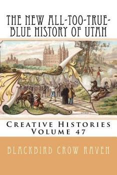 The New All-too-True-Blue History of Utah
