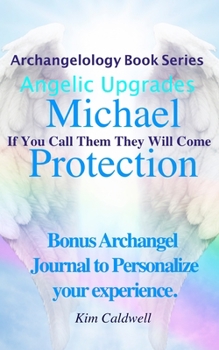 Paperback Archangelology Michael Protection: If You Call Them They Will Come Book