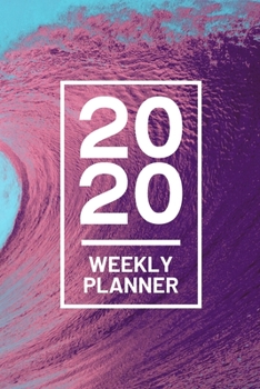 Paperback 2020 Weekly Planner: Purple Blue Ocean Wave 52 Week Journal 6 x 9 inches, Organizer Calendar Schedule Appointment Agenda Notebook Book