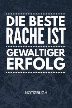 Die beste Rache ist gewaltiger Erfolg: Jungunternehmer Notizbuch A5 Kariert - Geschäftsleute Heft - Business Notizheft 120 Seiten KARO - ... - Selbstständige Geschenk (German Edition)