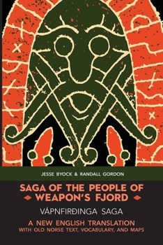 Paperback Saga of the People of Weapon's Fjord (Vápnfirðinga Saga): A New English Translation with Old Norse Text, Vocabulary, and Maps Book