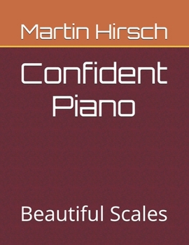 Confident Piano: Beautiful Scales