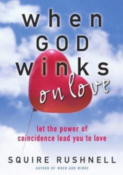 Hardcover When God Winks on Love: Let the Power of Coincidence Lead You to Love Book