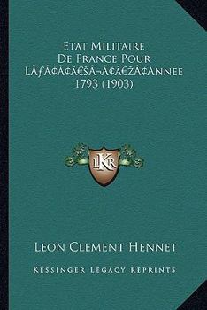 Paperback Etat Militaire de France Pour La Acentsacentsa A-Acentsa Acentsannee 1793 (1903) [French] Book