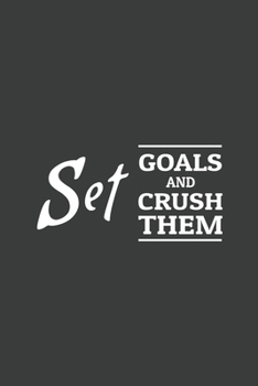 Paperback Set Goals and Crush them: Blank Notebook/Journal For Personal Use And Also Your Friend And Family Book