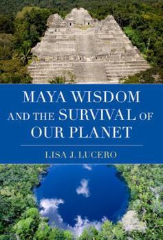 Hardcover Maya Wisdom and the Survival of Our Planet Book