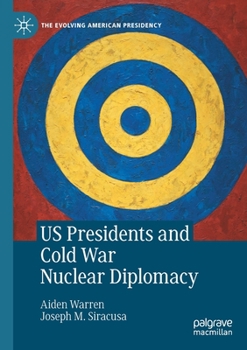 Paperback Us Presidents and Cold War Nuclear Diplomacy Book